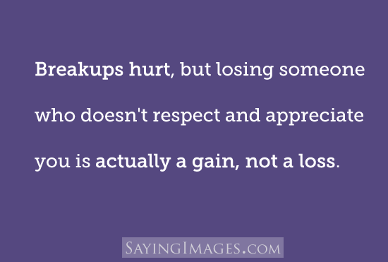 Breakups hurt, but losing someone who doesn't respect you is a gain, not a loss