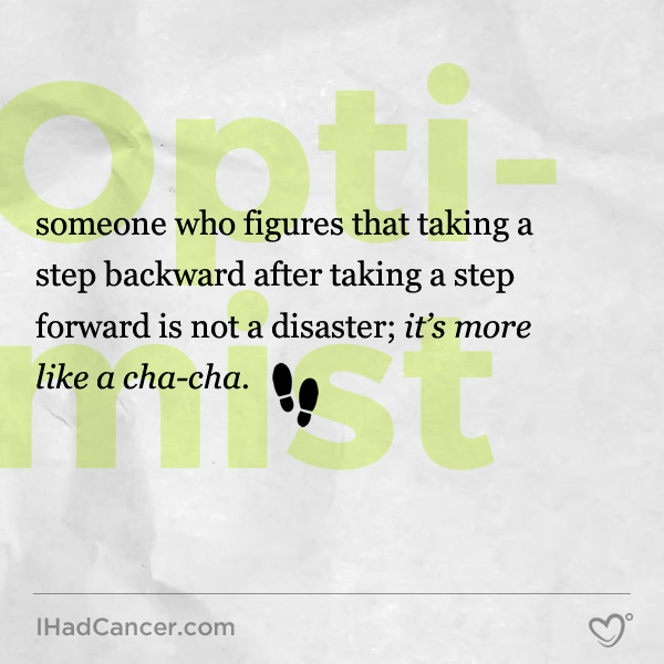 inspirational cancer quote optimism step backward step forward cha-cha
