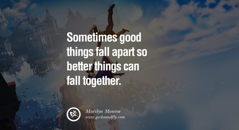 quotes about love Sometimes good things fall apart so better things can fall together. - Marilyn Monroe instagram pinterest facebook twitter tumblr quotes life funny best inspirational