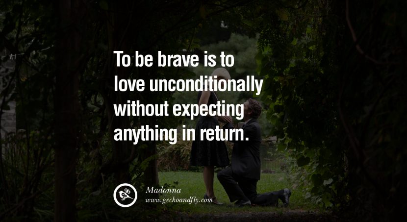 quotes about love To be brave is to love unconditionally without expecting anything in return. - Madonna instagram pinterest facebook twitter tumblr quotes life funny best inspirational