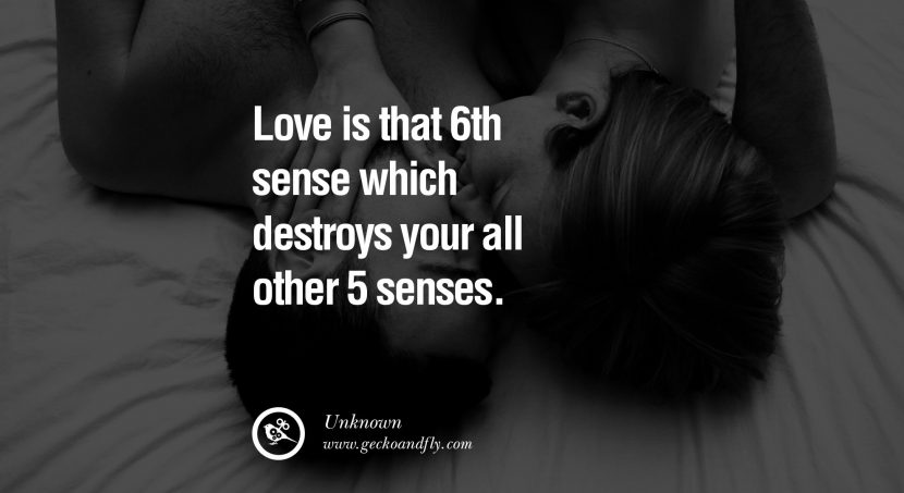 quotes about love Love is that 6th sense which destroys your all other 5 senses. - Unknown instagram pinterest facebook twitter tumblr quotes life funny best inspirational