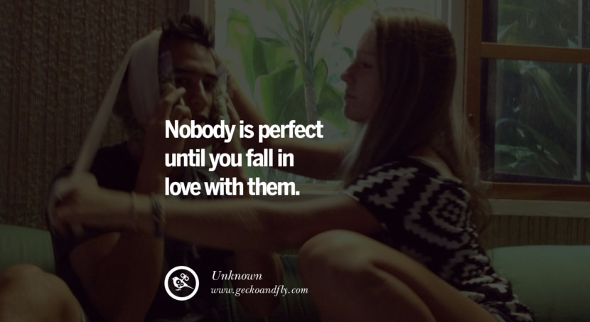 quotes about love Nobody is perfect until you fall in love with them. - Unknown instagram pinterest facebook twitter tumblr quotes life funny best inspirational