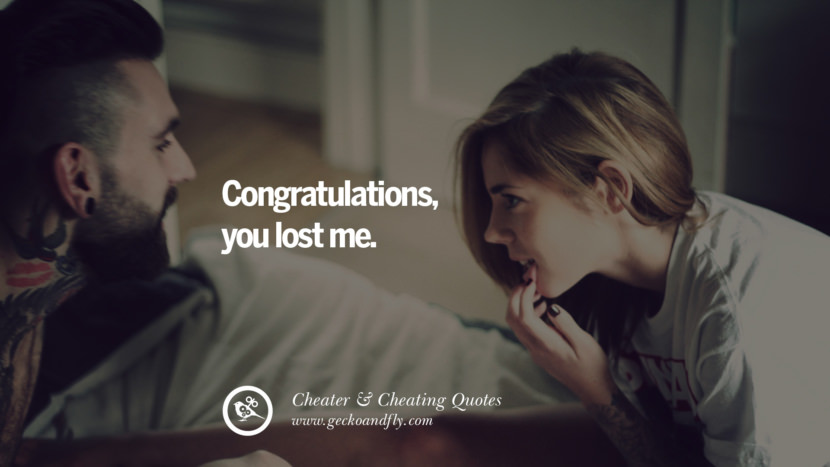Congratulationsyou lost me. best tumblr quotes instagram pinterest Inspiring cheating men cheater boyfriend liar husband
