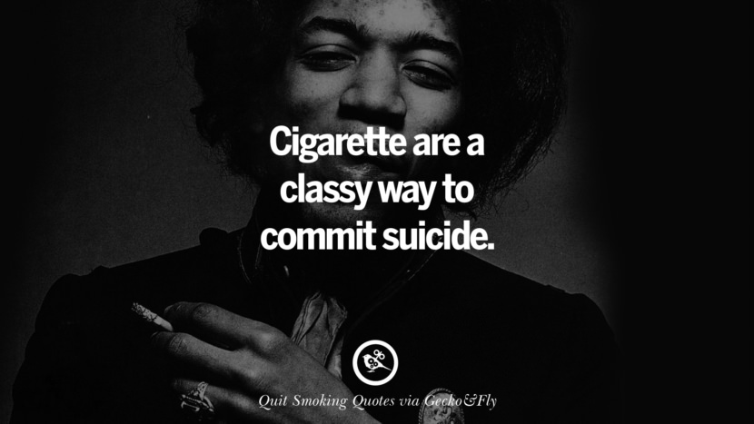 Cigarette are a classy way to commit suicide. Motivational Slogans To Help You Quit Smoking And Stop Lungs Cancer