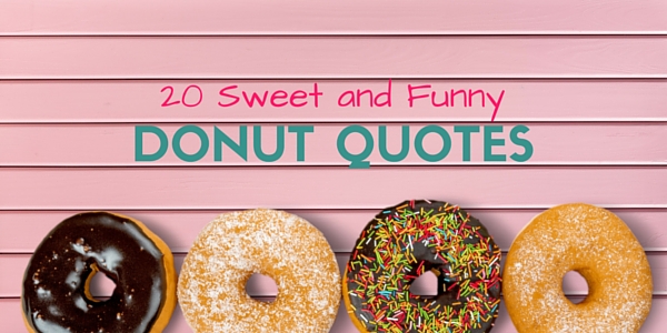20 Sweet And Funny Donut Quotes Ann Portal