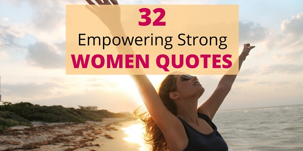 32 Empowering Strong Women Quotes - Ann Portal