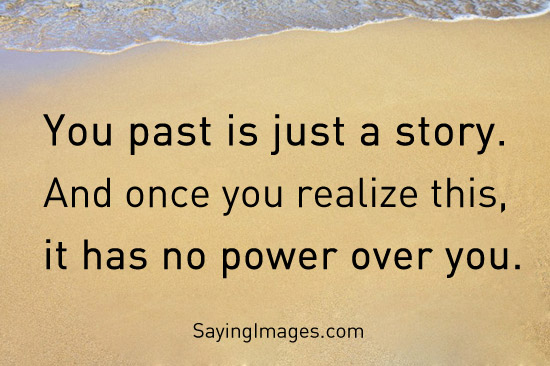 your past has no power over you